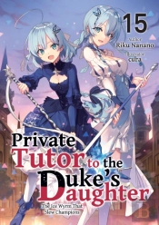 Private Tutor To The Duke'S Daughter: Volume 15