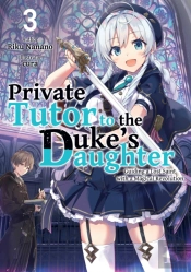 Private Tutor To The Duke'S Daughter: Volume 3