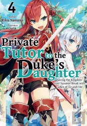 Private Tutor To The Duke'S Daughter: Volume 4