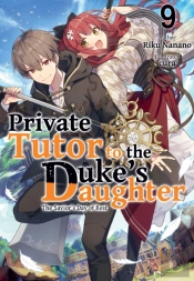 Private Tutor To The Duke'S Daughter: Volume 9