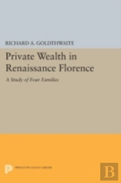 Private Wealth In Renaissance Florence