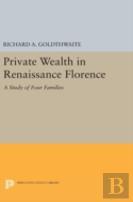 Private Wealth In Renaissance Florence