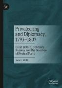 Privateering And Diplomacy, 1793â€“1807
