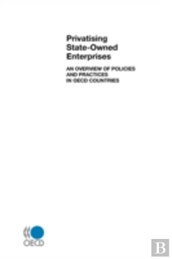 Bertrand.pt - Privatising State-Owned Enterprises: An Overview Of Policies And Practices In Oecd Countries