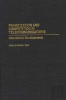 Privatization And Competition In Telecommunications