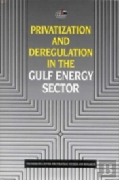Privatization And Deregulation In The Gulf Energy Sector