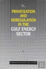 Privatization And Deregulation In The Gulf Energy Sector