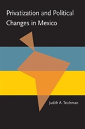 Privatization And Political Change In Mexico