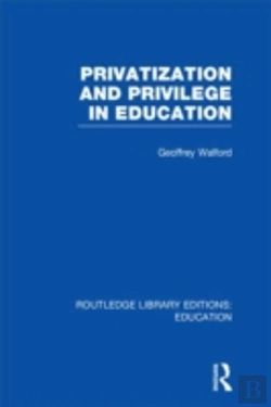 Bertrand.pt - Privatization And Privilege In Education (Rle Edu L)