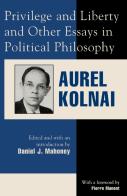 Privilege And Liberty And Other Essays In Political Philosophy