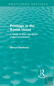Privilege In The Soviet Union (Routledge Revivals)