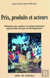 Prix, Produits Et Acteurs : Méthodes Pour Analyser La Commercialisation Agricole Dans Les Pays En Développement