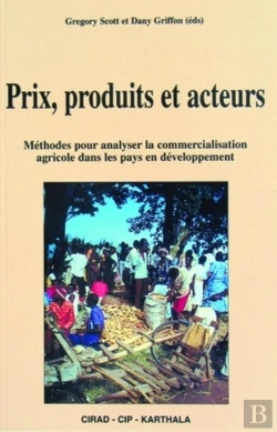 Bertrand.pt - Prix, Produits Et Acteurs : Méthodes Pour Analyser La Commercialisation Agricole Dans Les Pays En Développement