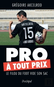 Pro À Tout Prix ; Le Filou Du Foot Vide Son Sac