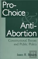 Pro-Choice And Anti-Abortion