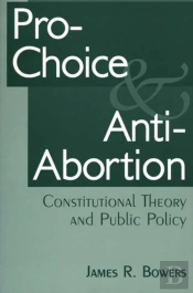 Pro-Choice And Anti-Abortion