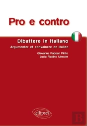 Pro E Contro. Dibattere In Italiano. Argumenter Et Convaincre En Italien
