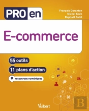 Pro En... : E-Commerce : 55 Outils Et 11 Plans D'Action