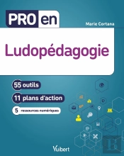 Pro En... : Ludopédagogie : 55 Outils Et 11 Plans D'Action