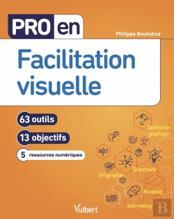 Bertrand.pt - Pro En... : Pro En Facilitation Visuelle : 13 Objectifs Et 63 Outils