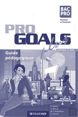 Bertrand.pt - Pro Goals Plus ; 1ère Et Terminale Pro ; Guide Pédagogique