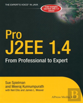 Pro J2ee 1.4: From Professional To Expert