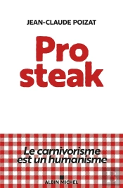Pro Steak : Le Carnivorisme Est Un Humanisme