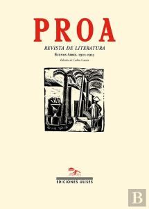 Proa. Revista De Literatura, 1922-1923. Prisma. Revista Mural, 1921-1922