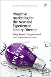 Proactive Marketing For The New And Experienced Library Director
