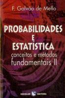 Probabiblidades e Estatística Volume II - Conceitos e Métodos Fundamentais