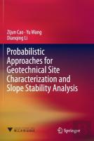 Probabilistic Approaches For Geotechnical Site Characterization And Slope Stability Analysis