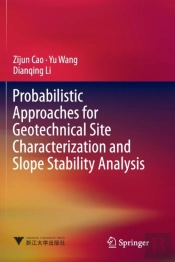 Probabilistic Approaches For Geotechnical Site Characterization And Slope Stability Analysis