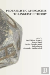 Probabilistic Approaches To Linguistic Theory