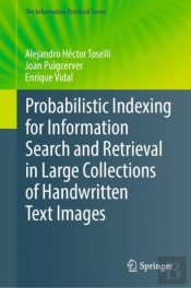 Probabilistic Indexing For Information Search And Retrieval In Large Collections Of Handwritten Text Images