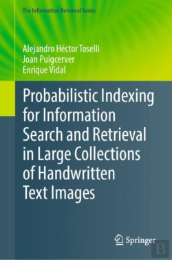Bertrand.pt - Probabilistic Indexing For Information Search And Retrieval In Large Collections Of Handwritten Text Images