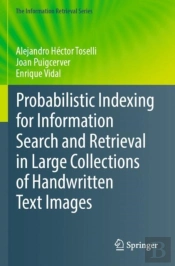 Probabilistic Indexing For Information Search And Retrieval In Large Collections Of Handwritten Text Images