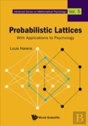 Probabilistic Lattices: With Applications To Psychology
