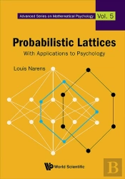 Probabilistic Lattices: With Applications To Psychology