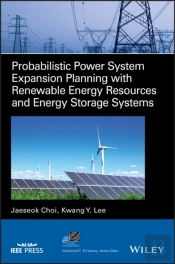 Probabilistic Power System Expansion Planning With Renewable Energy Resources And Energy Storage Systems