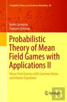 Probabilistic Theory Of Mean Field Games With Applications Ii