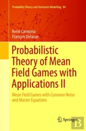 Probabilistic Theory Of Mean Field Games With Applications Ii