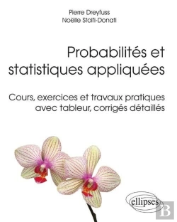 Bertrand.pt - Probabilités Et Statistiques Appliquées ; Cours, Execices Et Travaux Pratiques Avec Tableur, Corrigés Détaillés