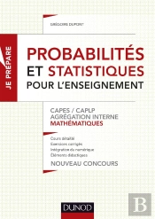 Probabilités Et Statistiques Pour L'Enseignement ; Capes, Caplp, Agrégation