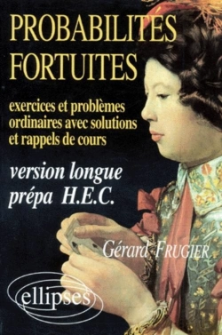 Bertrand.pt - Probabilités Fortuites - Exercices Et Problèmes Ordinaires (Avec Sol - Et Rap - De Cours) Version Longue Prépa Hec