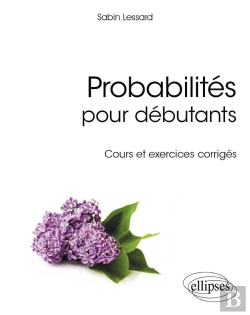 Bertrand.pt - Probabilités Pour Débutants ; Cours Et Exercices Corrigés