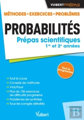 Probabilités ; Prépas Scientifiques 1re Et 2e Années ; Méthodes, Exercices, Problèmes