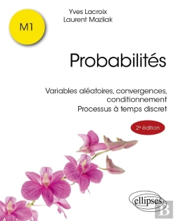 Bertrand.pt - Probabilités : Variables Aléatoires, Convergences, Conditionnement. Processus À Temps Discret