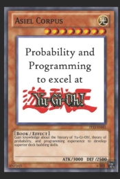 Probability And Programming To Excel At Yu-Gi-Oh!