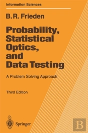 Probability, Statistical Optics, And Data Testing