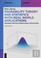 Probability Theory And Statistics With Real World Applications